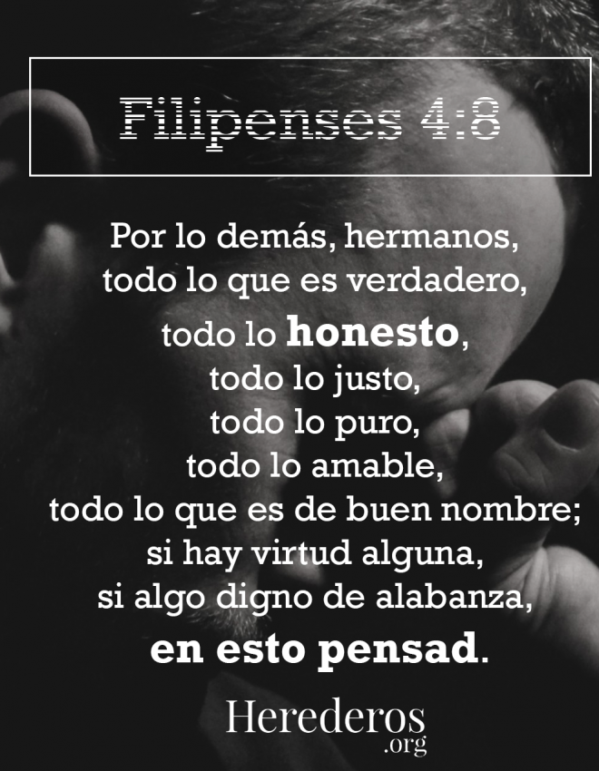 Filipenses 4:8 En esto pensad. Parte 2 (todo lo honesto)