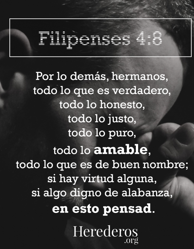 Filipenses 4:8 En esto pensad. Parte 5 (todo lo amable)