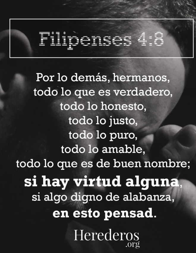 Filipenses 4:8 En esto pensad. Parte 7 (si hay virtud alguna)